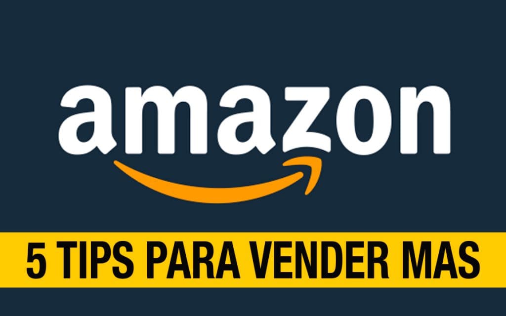 Amazon 5 Tips Para Vender Más